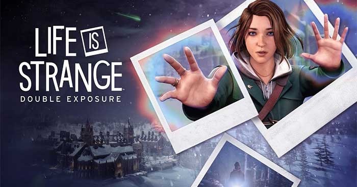 Double Exposure là phần mới của series phiêu lưu hành động Life is Strange