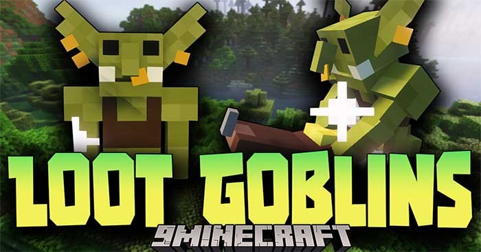 Loot Goblins Mod 1.18.2 sẽ giới thiệu vào Minecraft một sinh vật mới là Loot Goblin