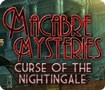 Macabre Mysteries: Curse of the Nightingale - A Thrilling Tale