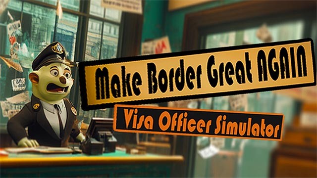 Trở thành nhân viên kiểm tra hộ chiếu và visa trong Make the Border Great Again: Visa Officer Simulator