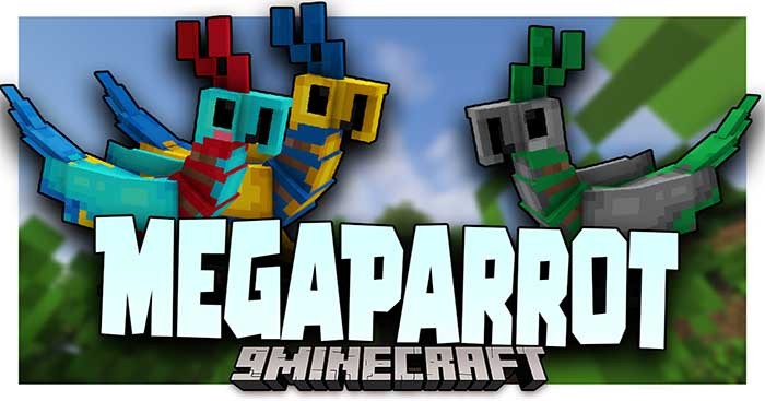 Mega Parrot Mod 1.18.1 sẽ giới thiệu vào Minecraft một biến thể mới của vẹt