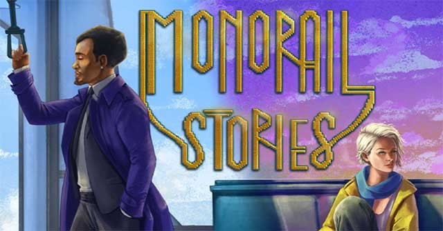Khám phá câu chuyện ly kỳ của hai nhân vật chính trong game Monorail Stories
