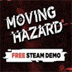 Moving Hazard Demo - Early Access Patch B3161
