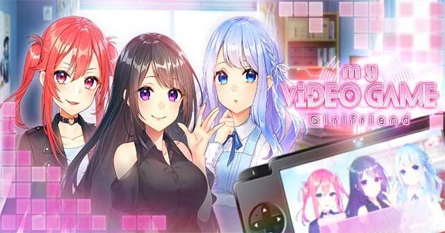 Tìm kiếm người bạn gái hoàn hảo của bạn trong game My Video Game Girlfriend