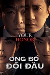 Ông bố đối đầu Your Honor - Phim Hàn Quốc tâm lý hình sự hấp dẫn