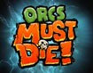 Orcs Must Die! - Game hành động phòng thủ tháp