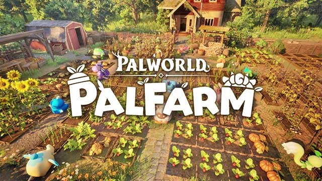 Palworld: Palfarm là game mô phỏng nông trại ấm cúng trong thế giới Palworld