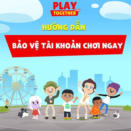 Bảo Vệ Tài Khoản Play Together VNG: Hướng Dẫn Chi Tiết