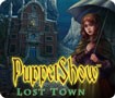 PuppetShow: Lost Town - A Mysterious Adventure