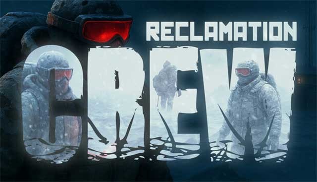 Reclamation Crew là game phiêu lưu kinh dị lấy bối cảnh Bắc Cực