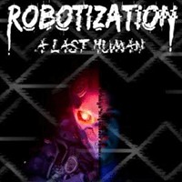 Robotization: The Last Human Demo - Game Kinh Dị Sinh Tồn