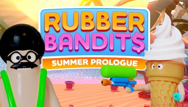 Chơi bản mở rộng Rubber Bandits: Summer Prologue với chủ đề mùa hè sôi động
