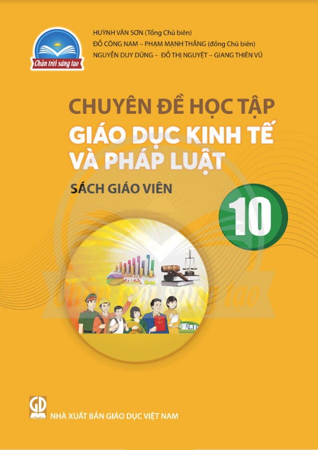 Sách giáo viên Chuyên đề học tập Giáo dục Kinh tế và Pháp luật 10 Chân Trời Sáng Tạo