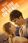 Hẹn nhau trên sao Kim - See You on Venus: Phim tình cảm tuổi teen Netflix