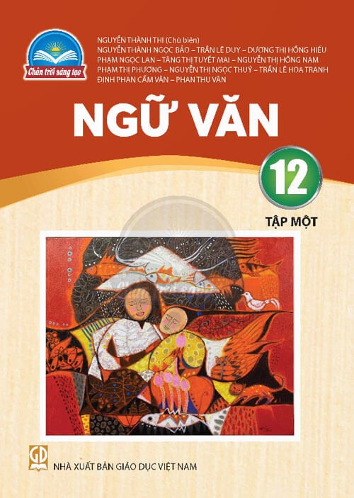 Sách giáo khoa Ngữ Văn 12 tập Một - Chân trời sáng tạo