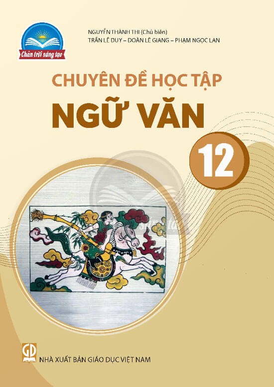 Sách chuyên đề học tập Ngữ Văn 12 - Chân trời sáng tạo