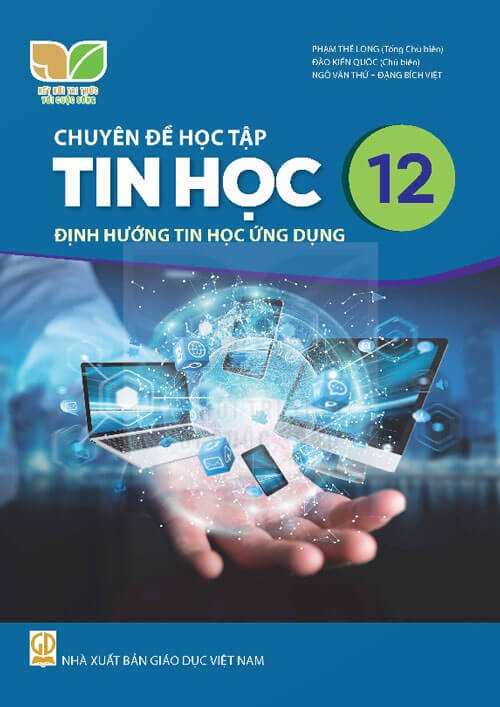 Sách chuyên đề học tập Tin học 12 - Định hướng Tin học ứng dụng
