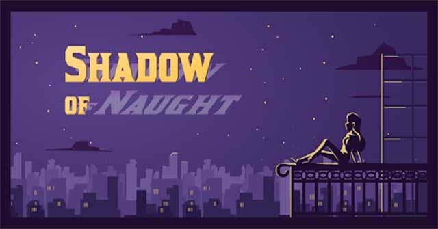 Shadow of Naught là game phiêu lưu lôi cuốn với đồ họa đẹp và cách kể chuyện đầy cảm xúc