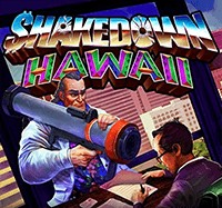 Shakedown: Hawaii - Game cướp đường phố thế giới mở giống GTA