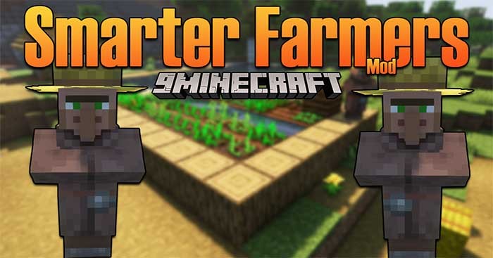 Smarter Farmers Mod 1.17.1 sẽ cải thiện hệ thống AI của Farmer trong Minecraft