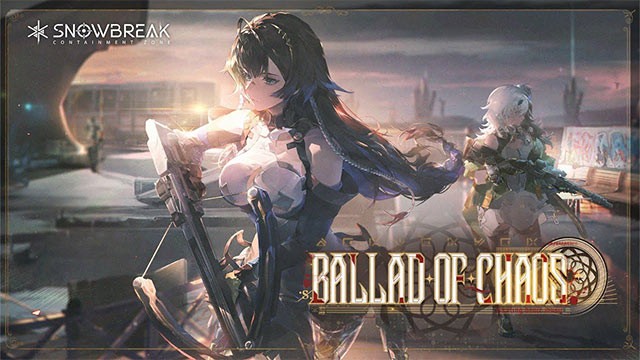 Sự kiện Ballad of Chaos bao gồm vô số hoạt động, nhiệm vụ, quà tặng... độc quyền cho người chơi Snowbreak