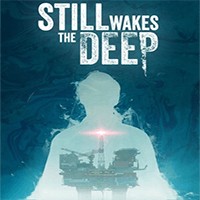 Still Wakes the Deep: Game Sinh Tồn Kinh Dị Trên Giàn Khoan