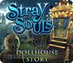 Stray Souls: Dollhouse Story - A Haunting Tale