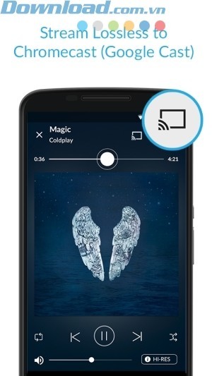 Kết nối tới Chromecast truyền tải chất lượng cao