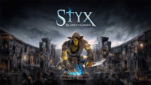 Styx: Blades of Greed là game hành động lén lút bối cảnh hoành tráng