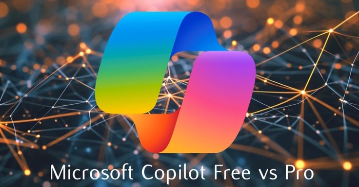Microsoft Copilot Free vs Pro: Sự khác biệt chính