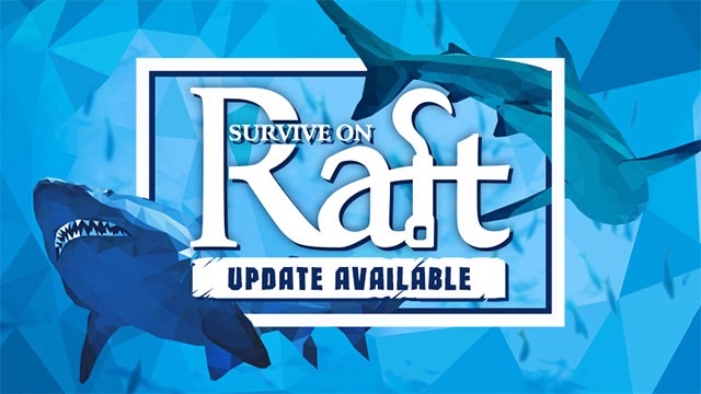 Bản cập nhật lớn cho game Survive on Raft