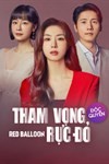Tham Vọng Rực Rỡ (Red Balloon) - Phim Tâm Lý, Tình Cảm Hàn Quốc