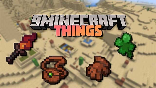 Things Mod sẽ đưa vào thế giới Minecraft vô số đồ tạo tác mới độc đáo
