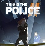 This Is the Police 2: Game Mô Phỏng Cảnh Sát
