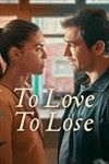 To Love, To Lose - Phim Tình Cảm Netflix | Tình Yêu và Chia Ly