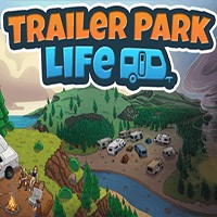 Trailer Park Life - Early Access: Xây dựng khu định cư dễ thương