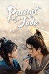 Trục Ngọc - Pursuit of Jade: Phim Cổ Trang, Kiếm Hiệp Trung Quốc