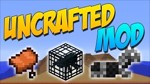 Uncrafted Mod Minecraft: Chế tạo mọi thứ dễ dàng