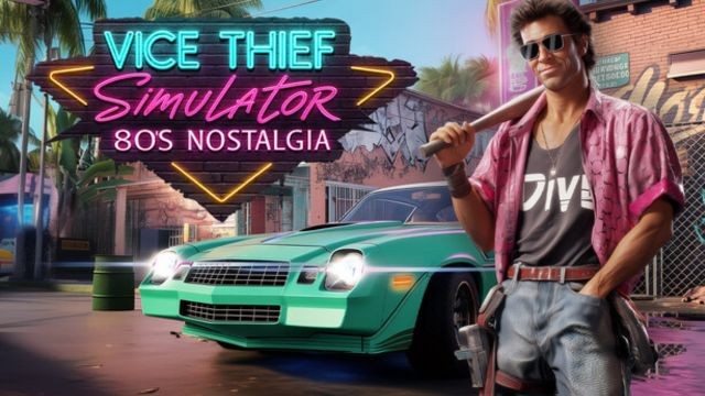 Vice Thief Simulator: 80s Nostalgia là game trộm cắp thập niên 80 với phong cách sinh tồn hành động hấp dẫn