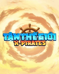 X-Pirates: Tân Thế Giới - Tải Game Đấu Tướng Anime Android