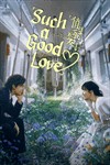 Such a Good Love: Phim tình cảm mới của Vương An Vũ, Vương Ngọc Văn