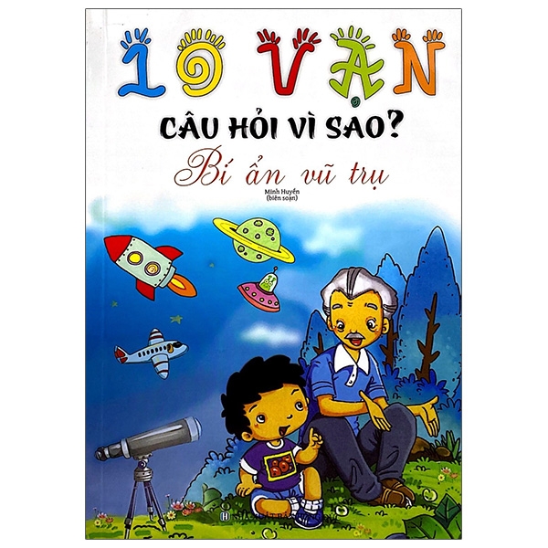 10 vạn câu hỏi vì sao - bí ẩn vũ trụ