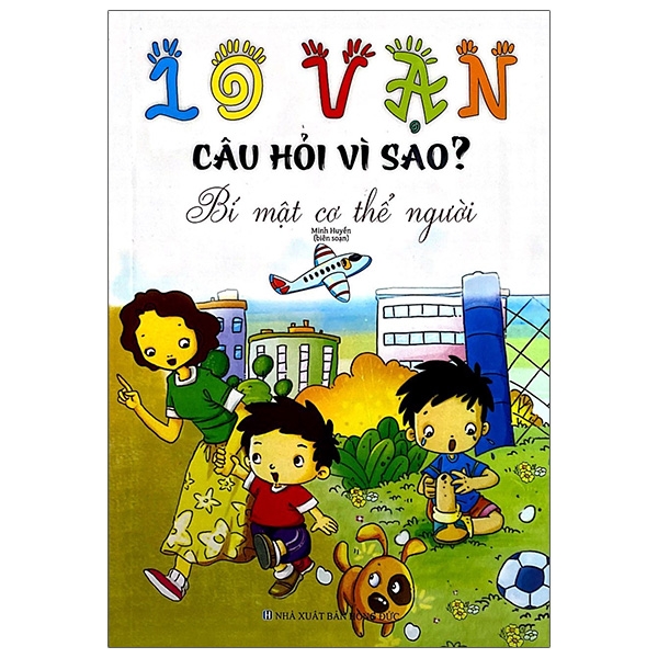 10 vạn câu hỏi vì sao - bí mật cơ thể người