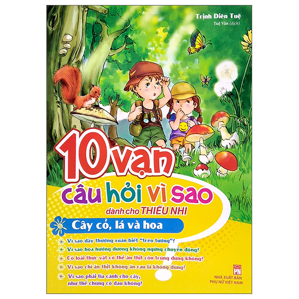 10 vạn câu hỏi vì sao dành cho thiếu nhi - cây cỏ, lá và hoa