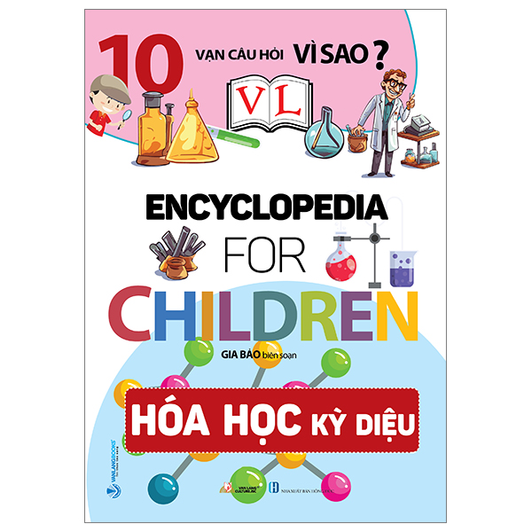 10 vạn câu hỏi vì sao? - hóa học kỳ diệu