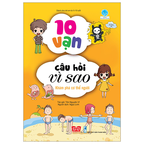 10 vạn câu hỏi vì sao - khám phá cơ thể người (tái bản 2018)