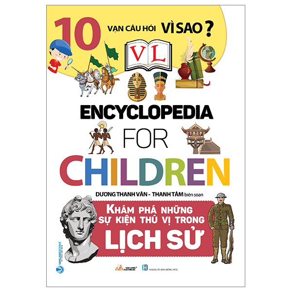 10 vạn câu hỏi vì sao? - khám phá những sự kiện thú vị trong lịch sử
