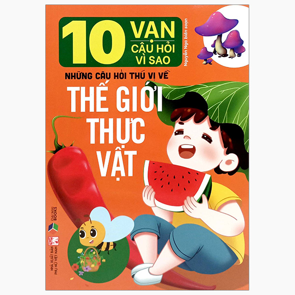 10 vạn câu hỏi vì sao-những câu hỏi thú vị về thế giới thực vật