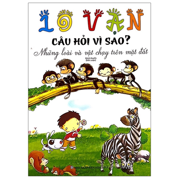 10 vạn câu hỏi vì sao - những loài và vật chạy trên mặt đất