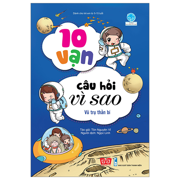 10 vạn câu hỏi vì sao - vũ trụ thần bí (tái bản 2018)